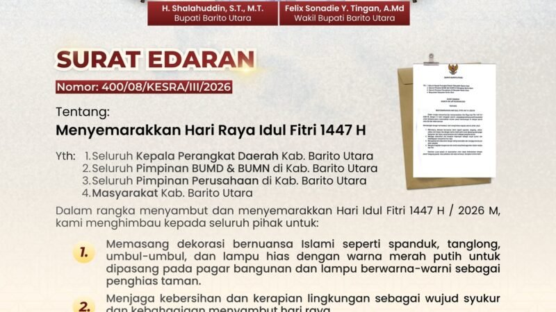 Keluarkan Surat Edaran, Bupati Barito Utara Ajak Semarakkan Hari Raya Idul Fitri